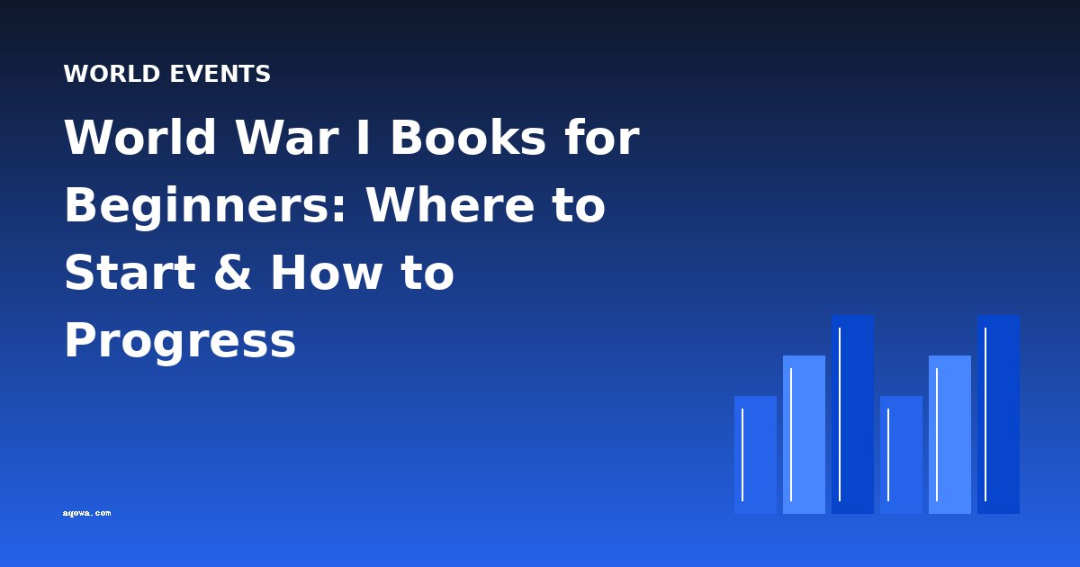 World War I Books for Beginners: Where to Start & How to Progress