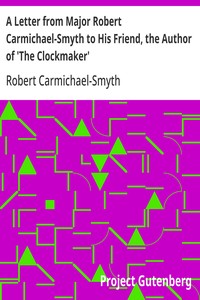 Cover of A Letter from Major Robert Carmichael-Smyth to His Friend, the Author of 'The Clockmaker' — Context and Discussion