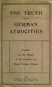 Cover of The Truth About German Atrocities Founded on the Report of the Committee on Alleged German Outrages — A Reader’s Guide