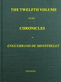 Cover of The chronicles of Enguerrand de Monstrelet, Vol. 12 [of 13] — A Reader’s Guide