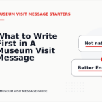 What to Write First in A Museum Visit Message