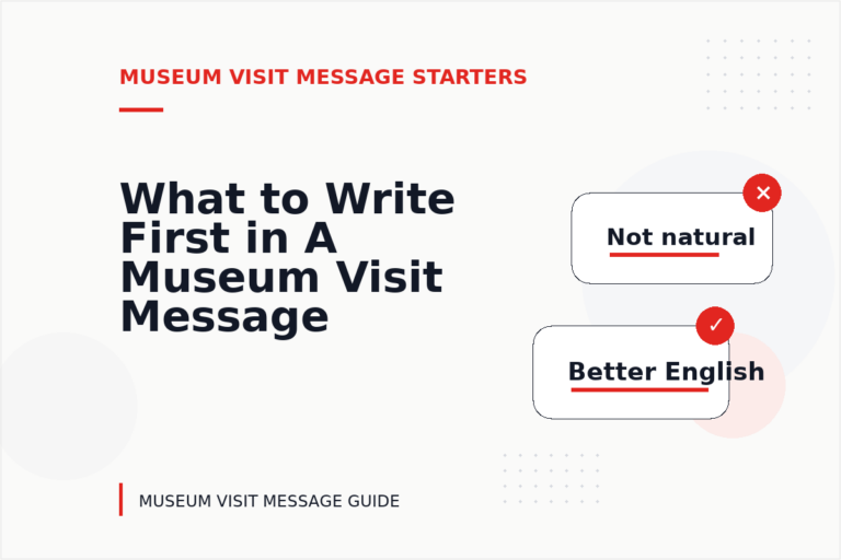 What to Write First in A Museum Visit Message
