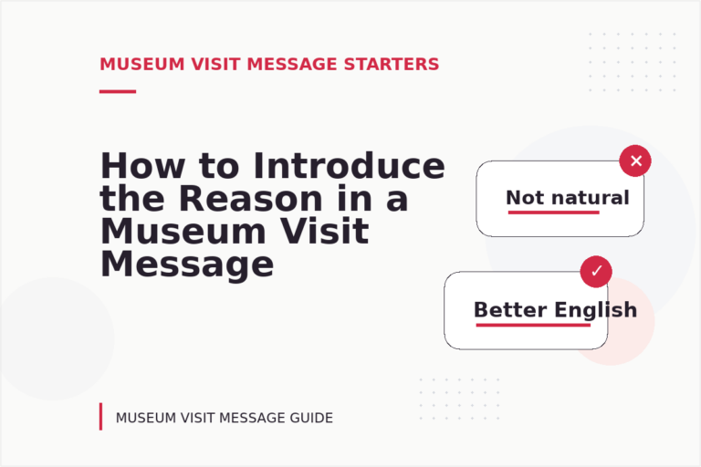 How to Introduce the Reason in a Museum Visit Message