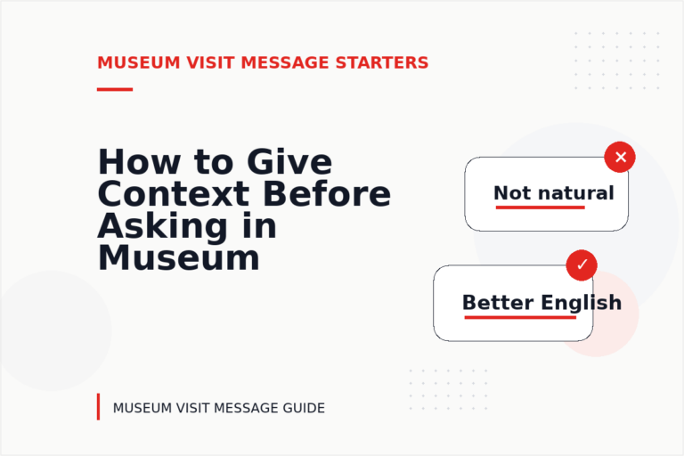 How to Give Context Before Asking in Museum Visit Message English