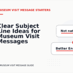 Clear Subject Line Ideas for Museum Visit Messages