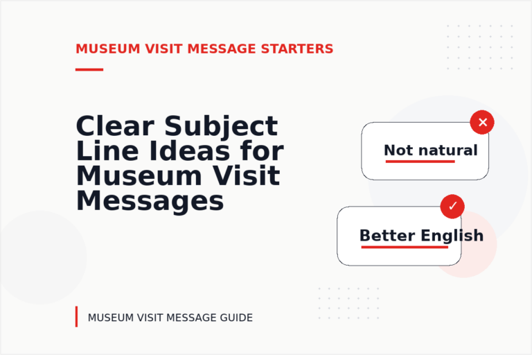 Clear Subject Line Ideas for Museum Visit Messages