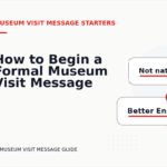 How to Begin a Formal Museum Visit Message