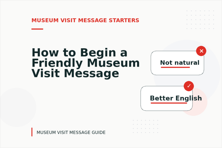 How to Begin a Friendly Museum Visit Message