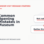 Common Opening Mistakes in Museum Visit Messages