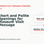 Short and Polite Openings for Museum Visit Message English
