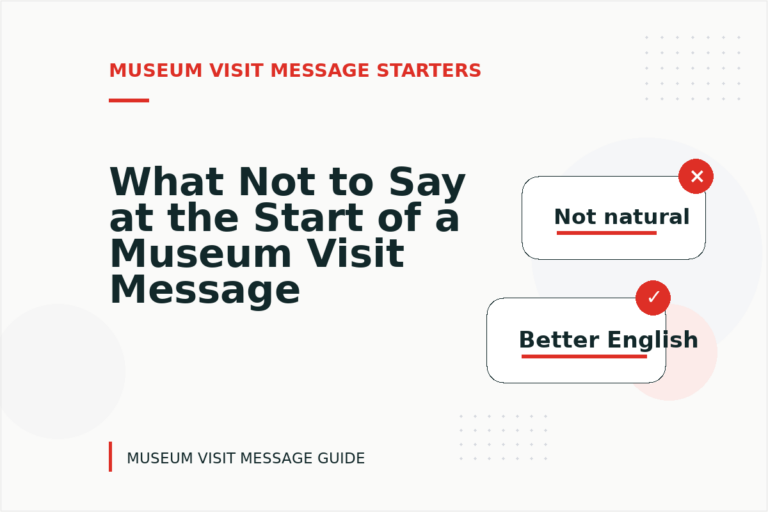 What Not to Say at the Start of a Museum Visit Message What Not to Say at the Start of a Museum Visit Message