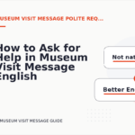 How to Ask for Help in Museum Visit Message English
