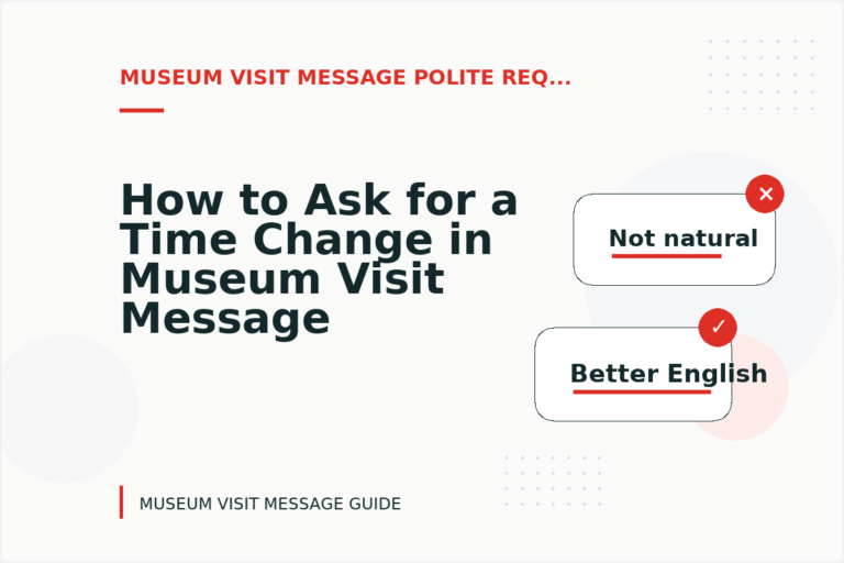 How to Ask for a Time Change in Museum Visit Message English How to Ask for a Time Change in Museum Visit Message English
