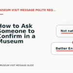 How to Ask Someone to Confirm in a Museum Visit Message