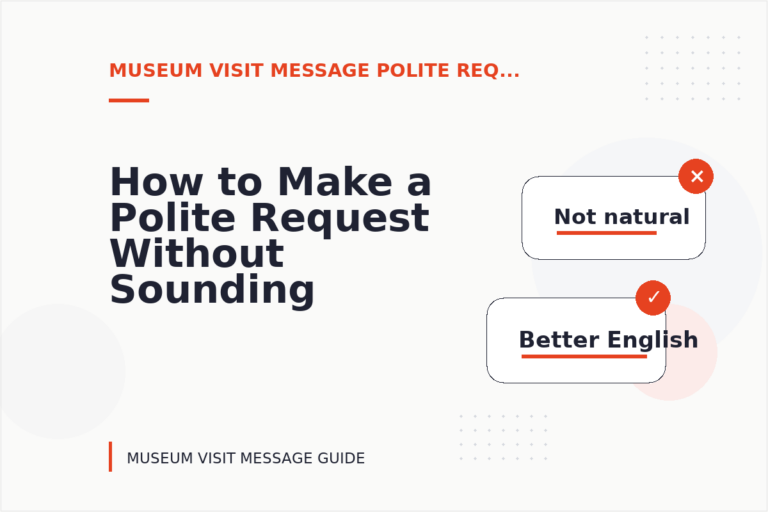 How to Make a Polite Request Without Sounding Demanding in Museum Visit Message English How to Make a Polite Request Without Sounding Demanding in Museum Visit Message English