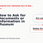How to Ask for Documents or Information in Museum Visit Message English