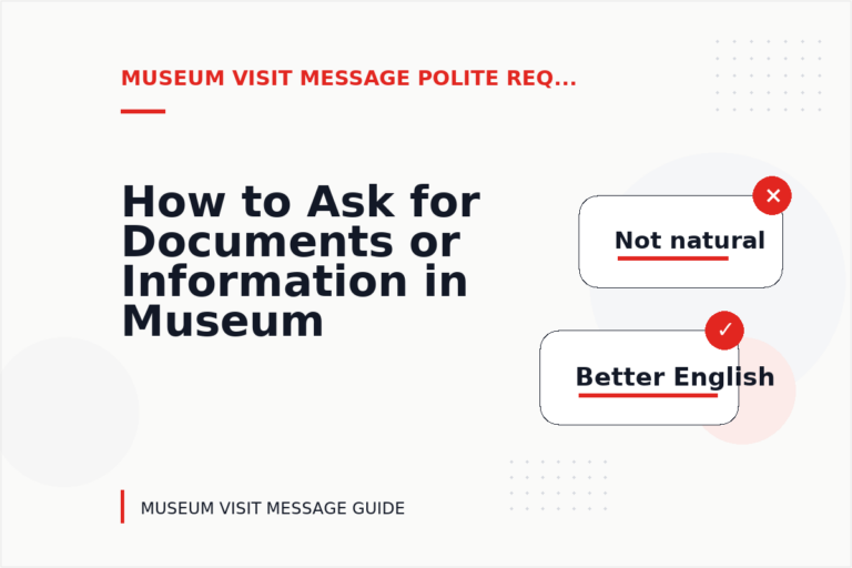 How to Ask for Documents or Information in Museum Visit Message English