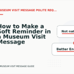 How to Make a Soft Reminder in a Museum Visit Message