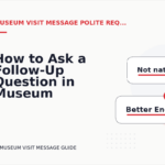 How to Ask a Follow-Up Question in Museum Visit Message English