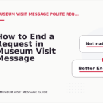 How to End a Request in Museum Visit Message English