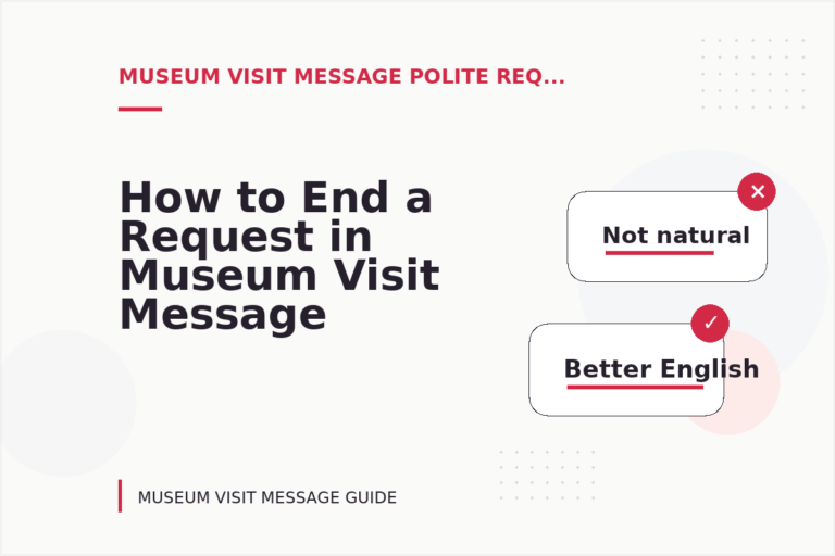 How to End a Request in Museum Visit Message English