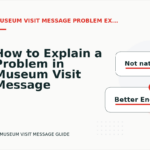 How to Explain a Problem in Museum Visit Message English