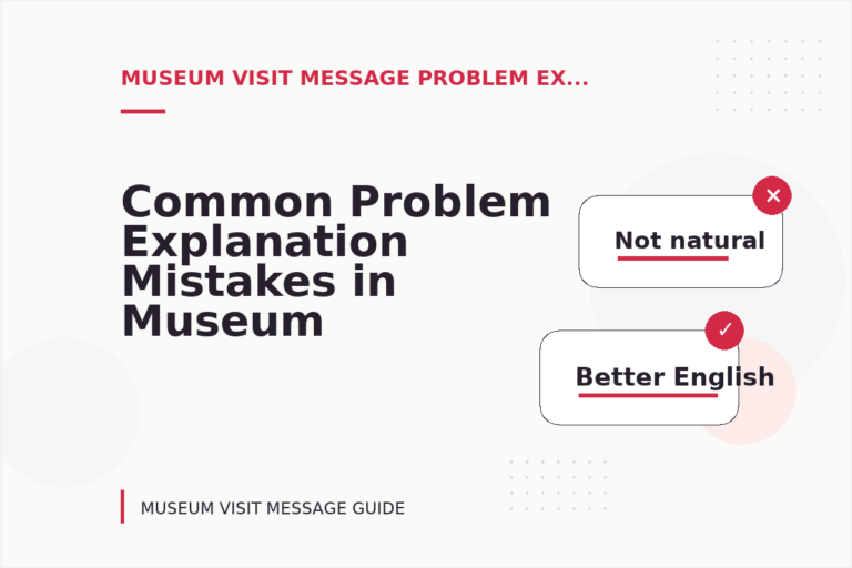 Common Problem Explanation Mistakes in Museum Visit Message English