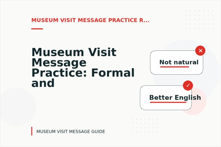 Museum Visit Message Practice: Formal and Friendly Versions