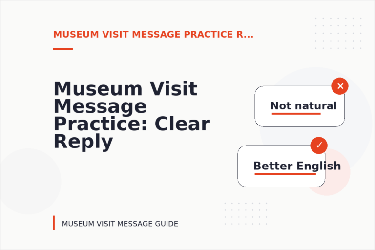 Museum Visit Message Practice: Clear Reply Patterns Museum Visit Message Practice: Clear Reply Patterns