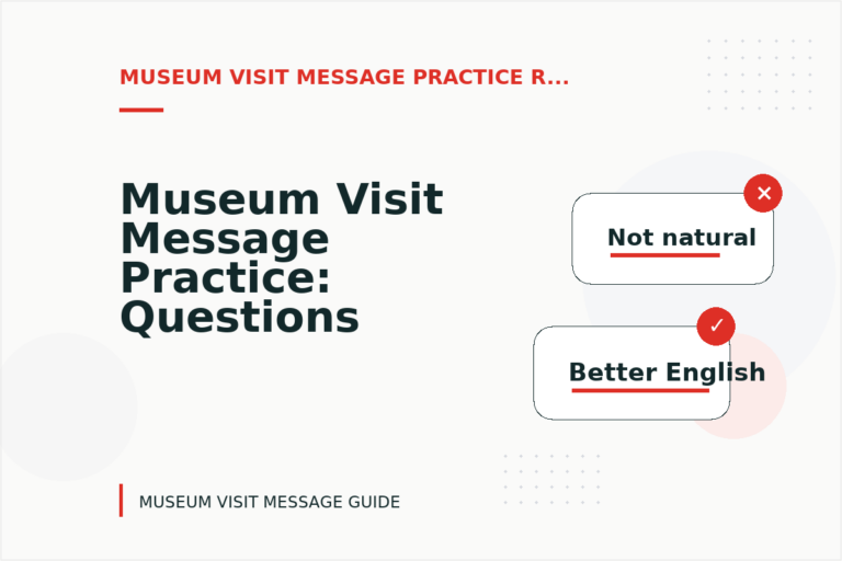 Museum Visit Message Practice: Questions and Answers Museum Visit Message Practice: Questions and Answers