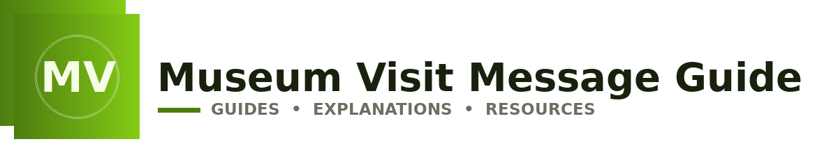 Museum Visit Message Guide